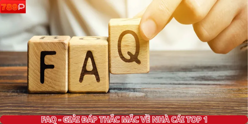 FAQ - Giải đáp thắc mắc về nhà cái top 1