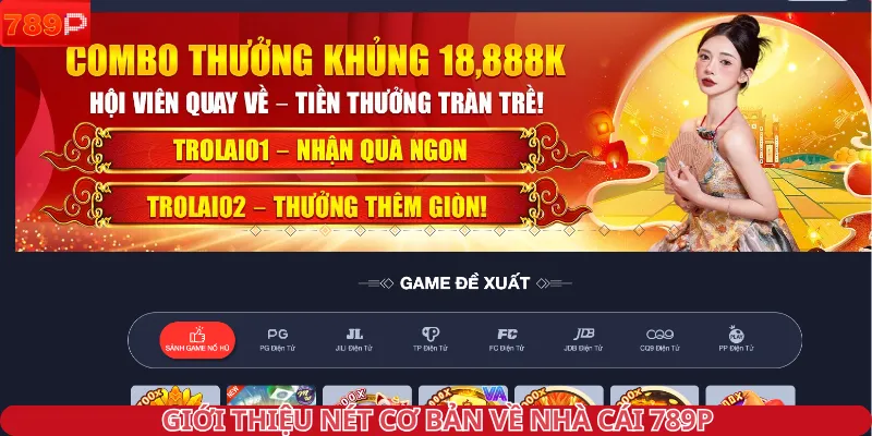 Giới thiệu nét cơ bản về nhà cái 789P