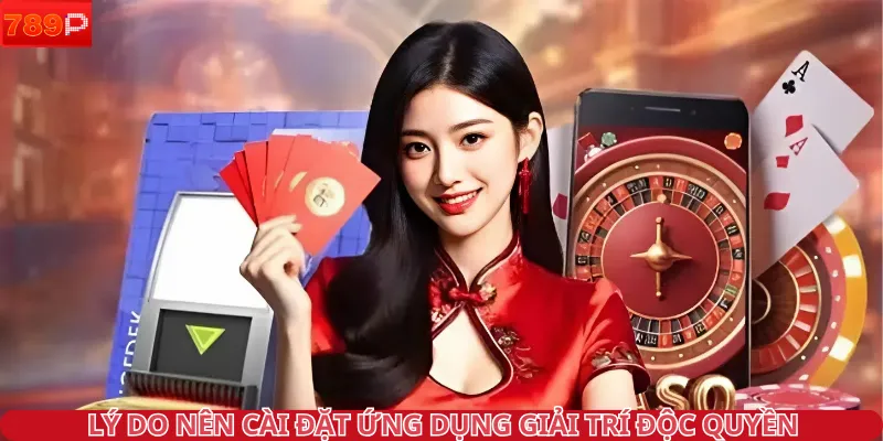 Lý do nên cài đặt ứng dụng giải trí độc quyền